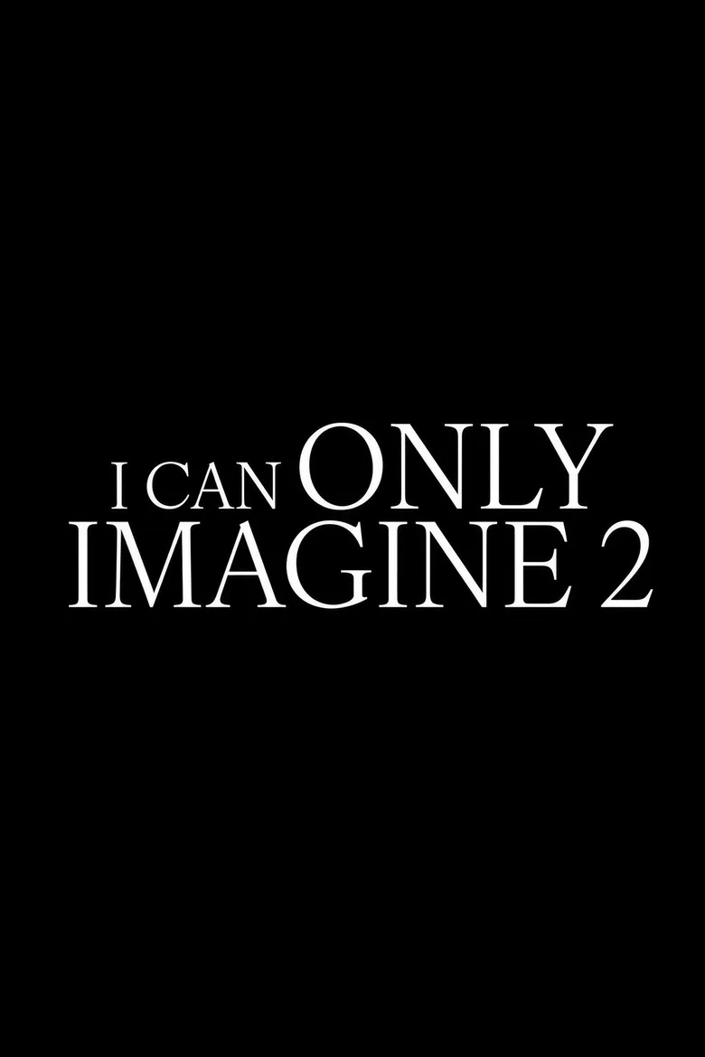 I Can Only Imagine 2 Film izle